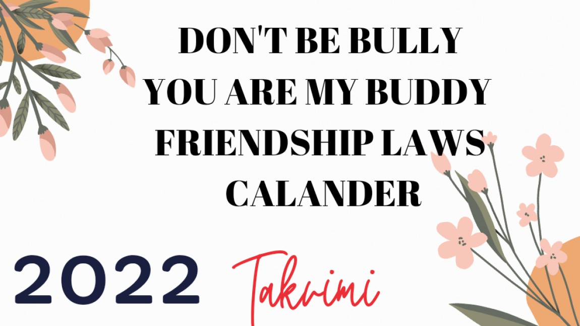 DON'T BE BULLY YOU ARE MY BUDDY etwinning projesi